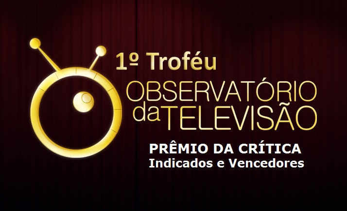 Trofeu Observatório da Televisão Crítica Indicados e Vencedores