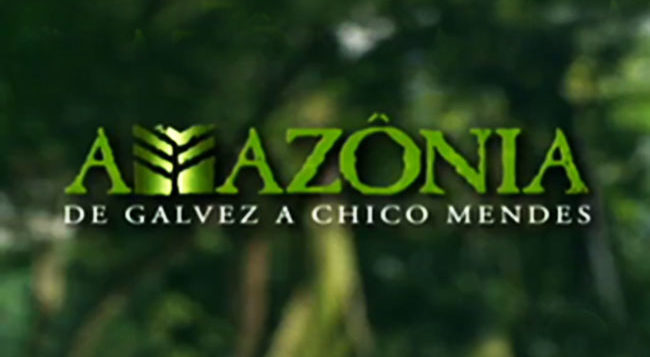 Amazonia - De Galvez a Chico Mendes