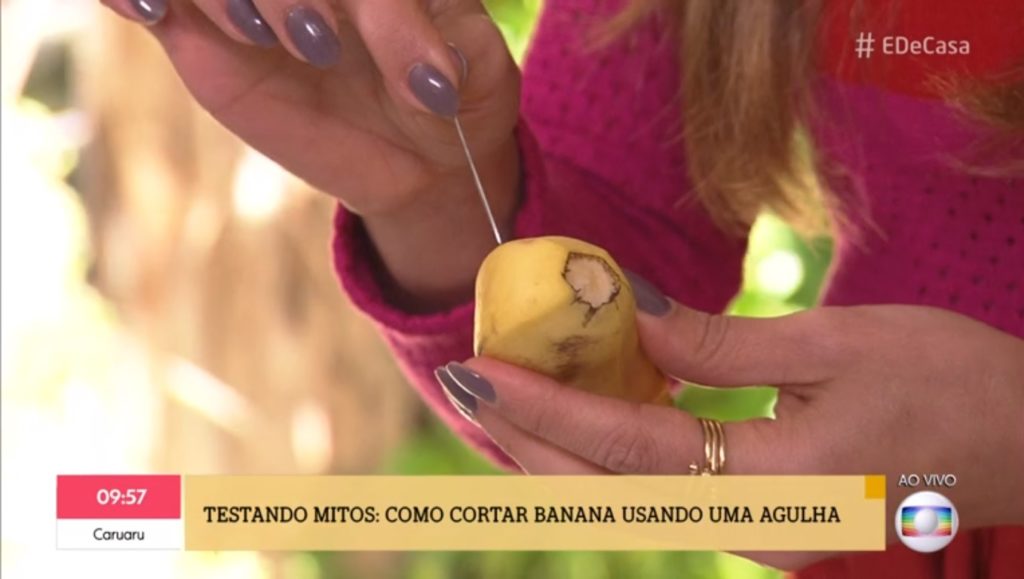 É de Casa ensina a cortar banana com agulha e recebe críticas na web. 