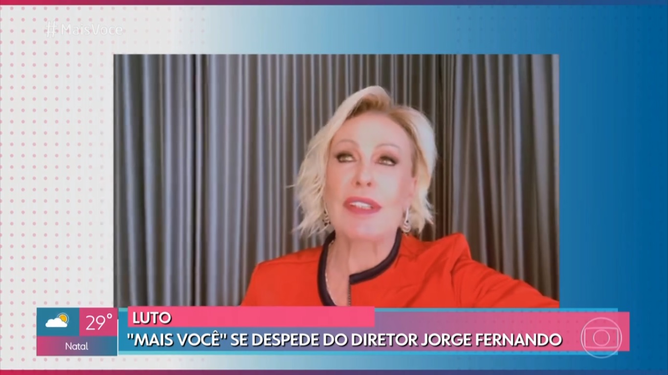 Ana Maria Braga apareceu falando sobre Jorge Fernando em vídeo exibido pelo Mais Você