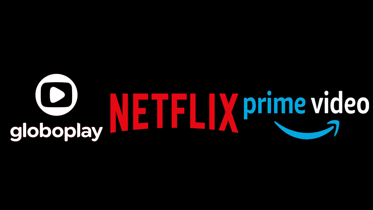 Globoplay, Netflix e Prime Vídeo