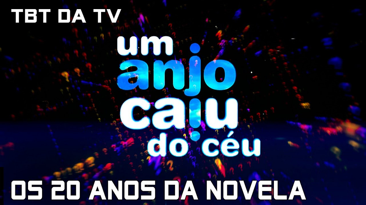 O TBT da TV relembra a novela Um Anjo Caiu do Céu, de 2001
