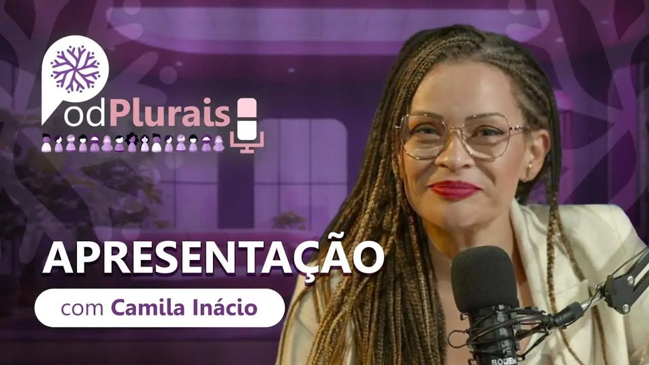 Camila Inácio, apresentadora do podcast PodPlurais
